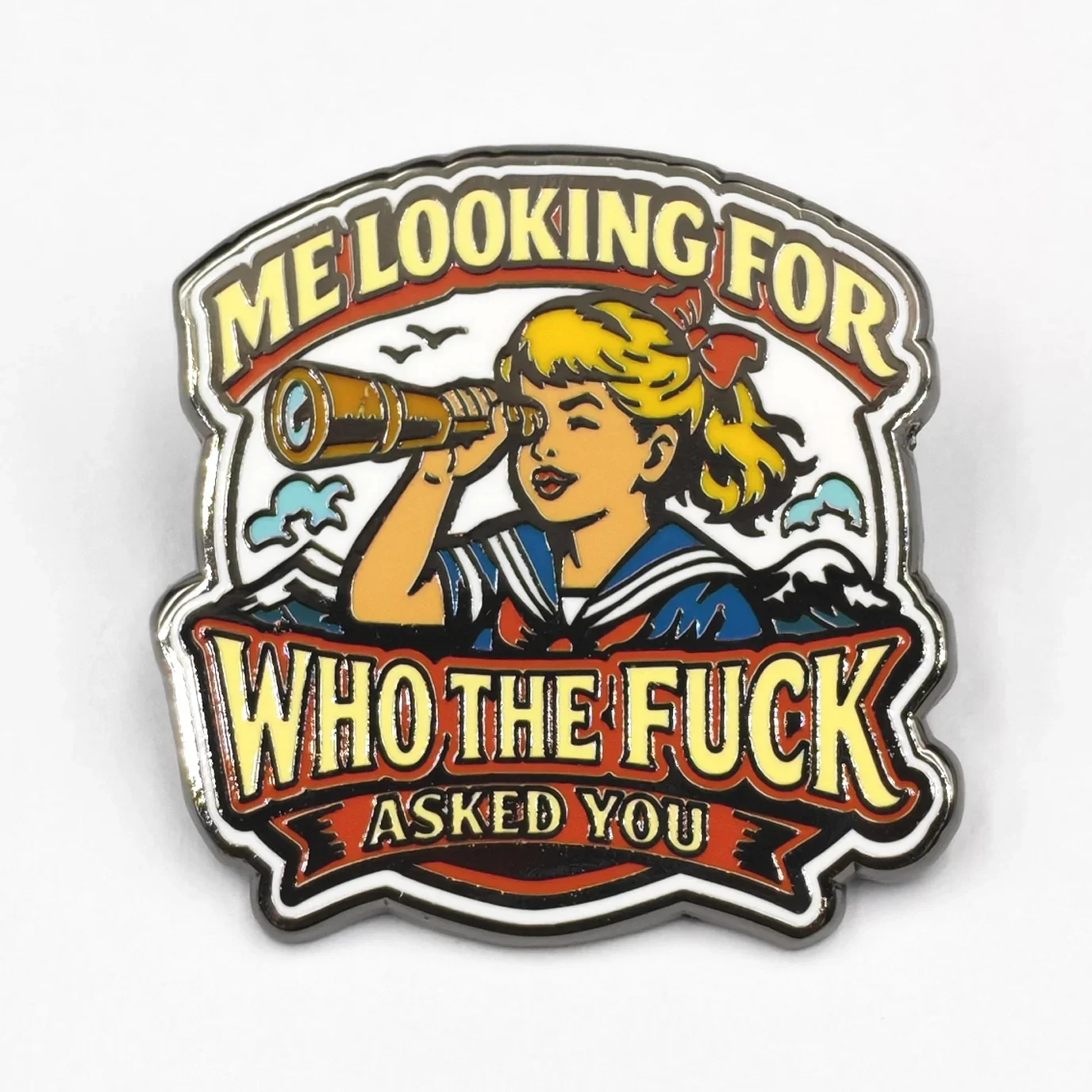 Who The F*uck Asked You Enamel Pin