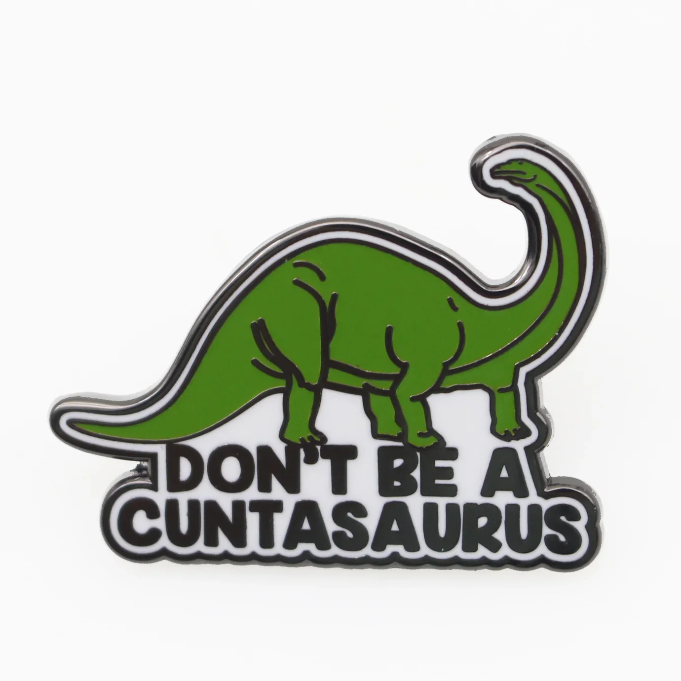 Don't Be A Cuntasaurus