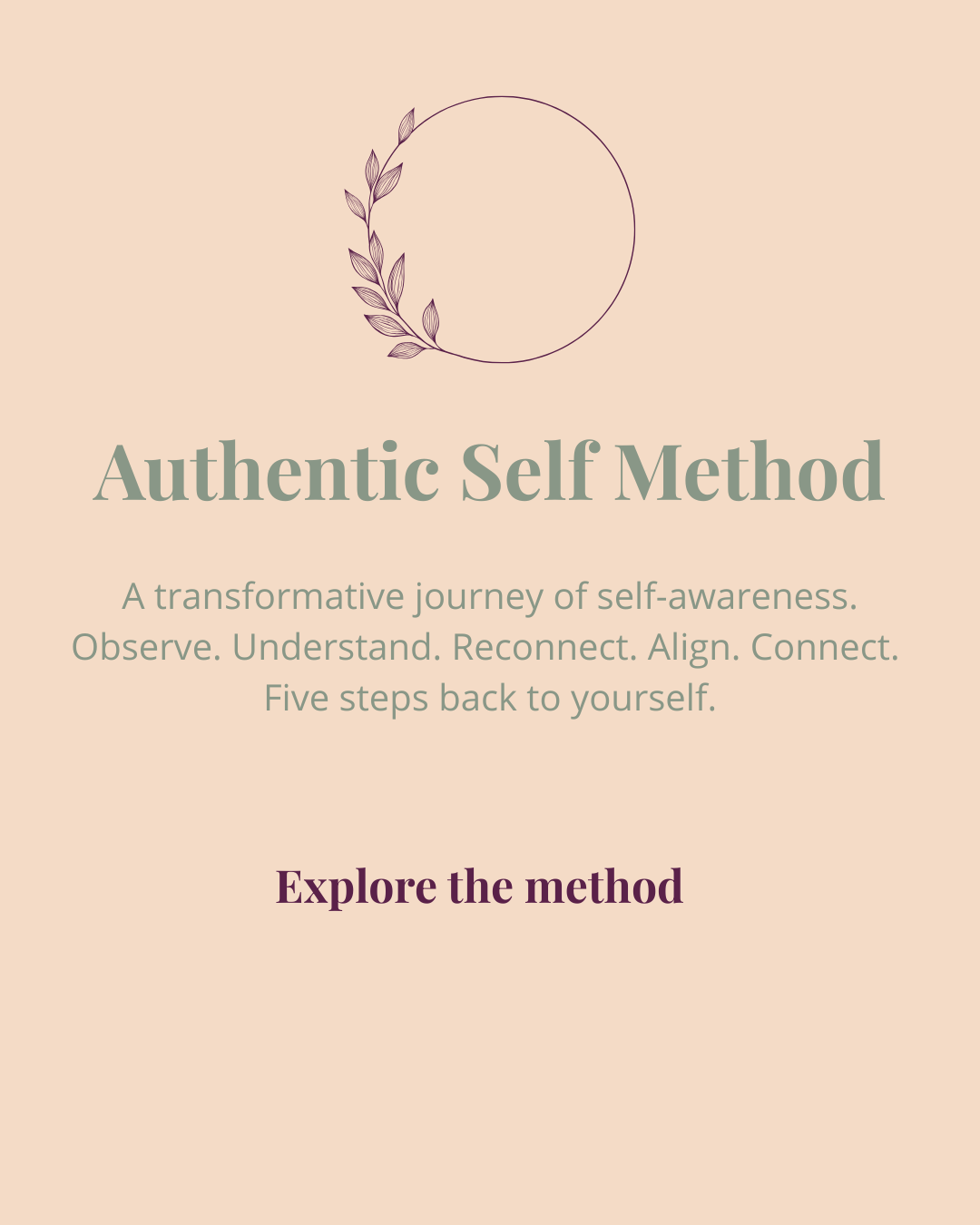 A promotional graphic for the 'Authentic Self Method,' featuring a minimalist design with a beige background, a simple line drawing of a circle with leaves, and text promoting self-awareness and a five-step journey back to oneself.