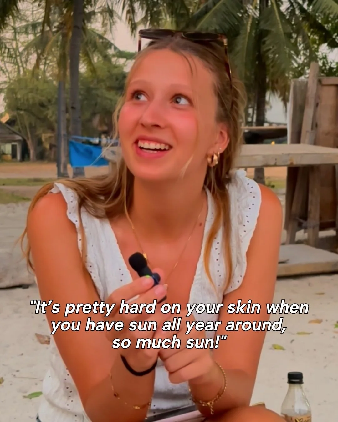 We met Lou and had a little conversation about her experience with the island climate. 

She told us that the saltwater here makes her skin feel really dry, and after a whole day in the sun, she always makes sure to moisturise her skin. She also ofte