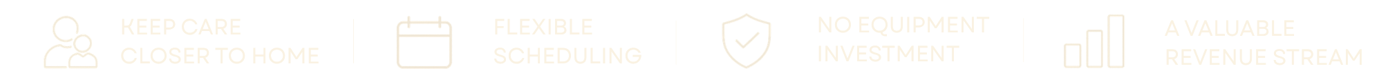 Icons and text highlighting benefits of a service: caring close to home, flexible scheduling, no equipment investment, and a valuable revenue stream.