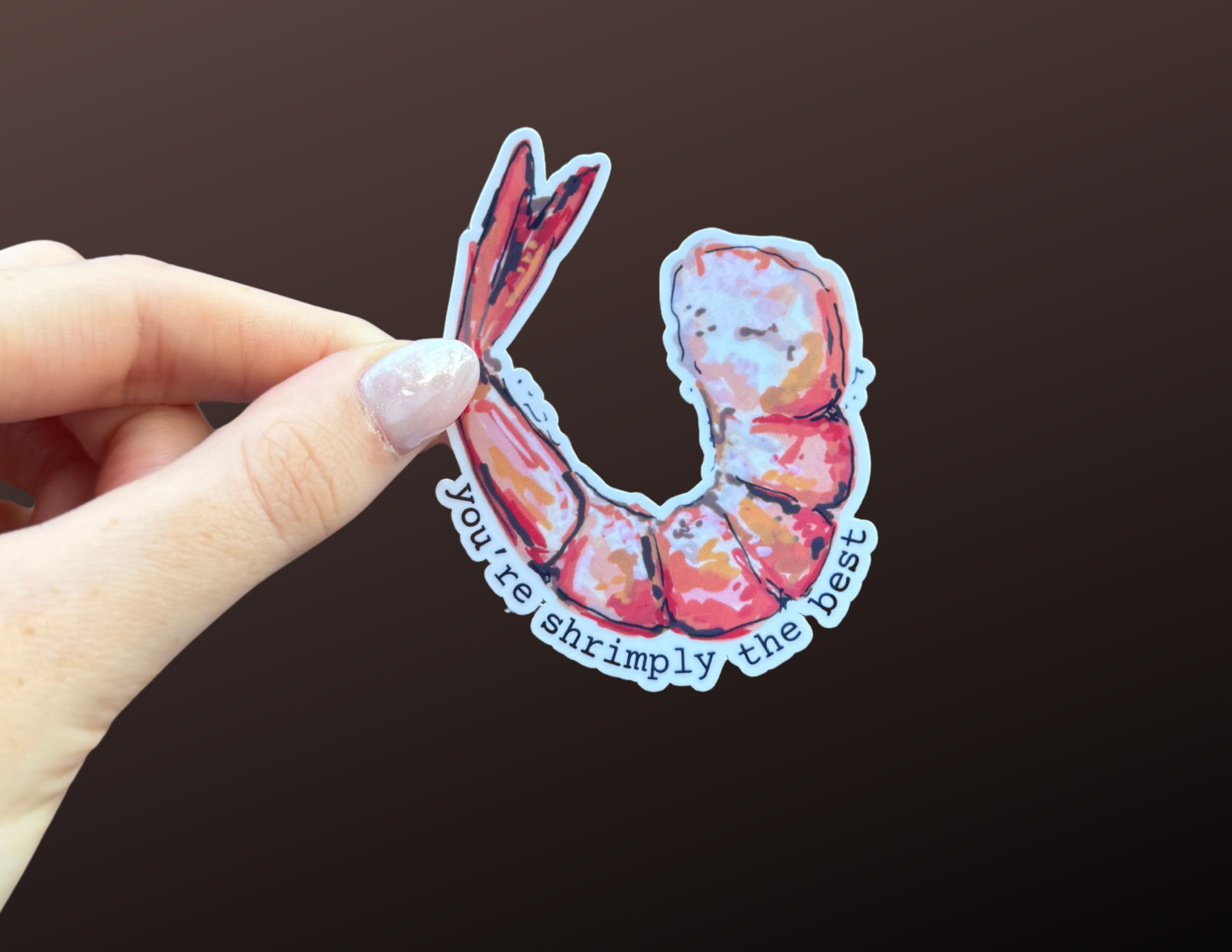 You're Shrimply the Best - Vinyl Sticker