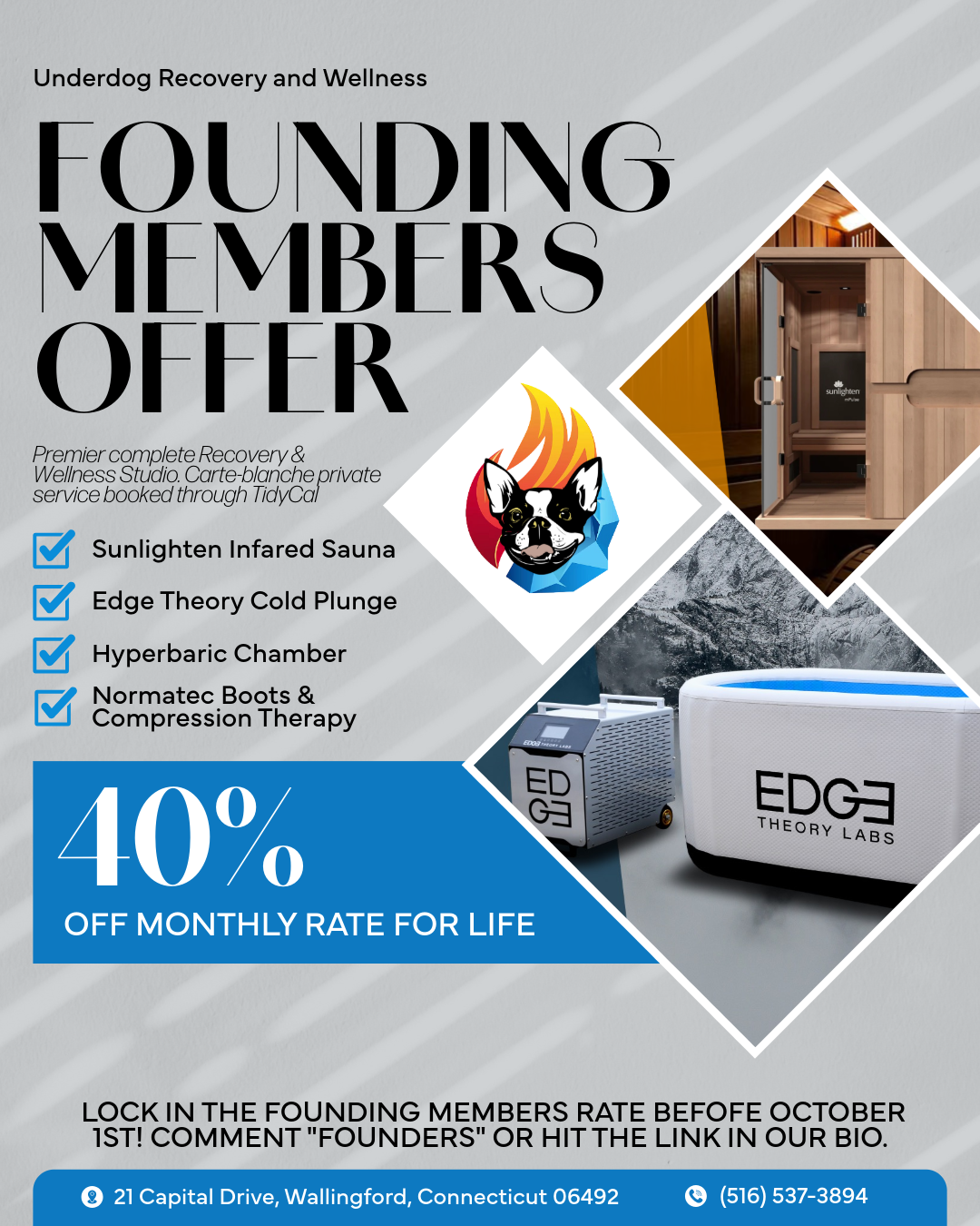 Flyer for UnderDog Recovery and Wellness offering 40% off monthly rate for life. Features include Sunlighten Infrared Sauna, Edge Theory Cold Plunge, Hyperbaric Chamber, and Normatec Boots & Compression Therapy. The flyer highlights images of a sauna, hyperbaric chamber, and compression therapy devices, with the company's logo of a dog with a flame. Contact details and address are at the bottom.