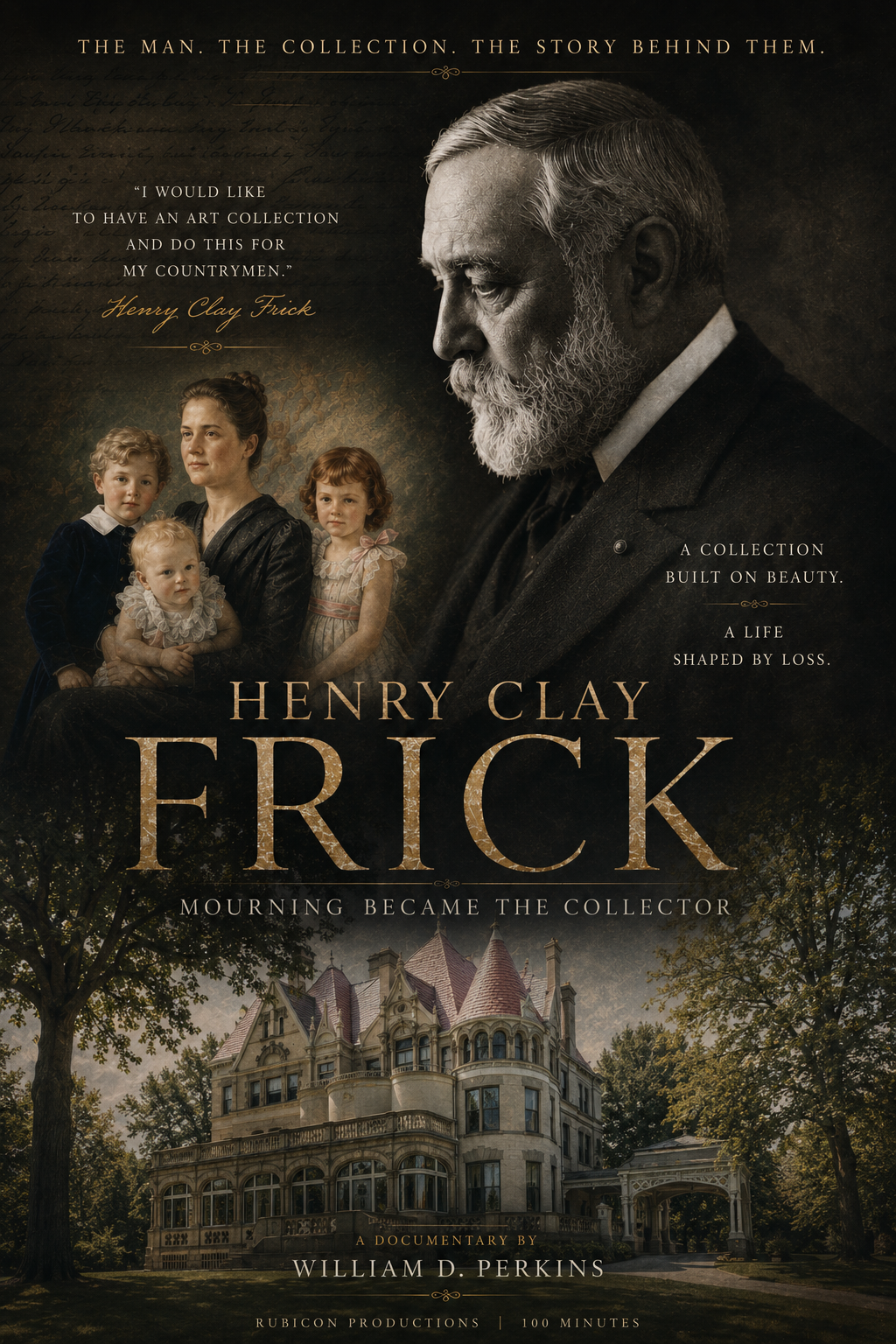Poster for the documentary about Henry Clay Frick, featuring a large profile photograph of Henry Clay Frick and a smaller family portrait of him with a woman and three children. The poster includes an image of a grand historic mansion and text highlighting the collection, beauty, loss, and mourning related to Frick's life.