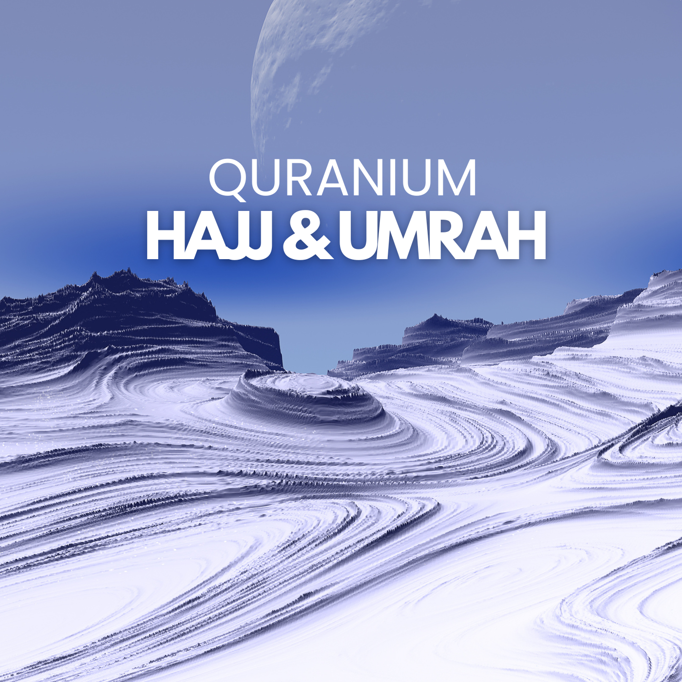 A snowy landscape with layered snow dunes and rugged mountains, a clear blue sky, and a large celestial body resembling a planet or moon in the sky. Overlaid text reads 'QURANIUM HAJ & UMRAH'.