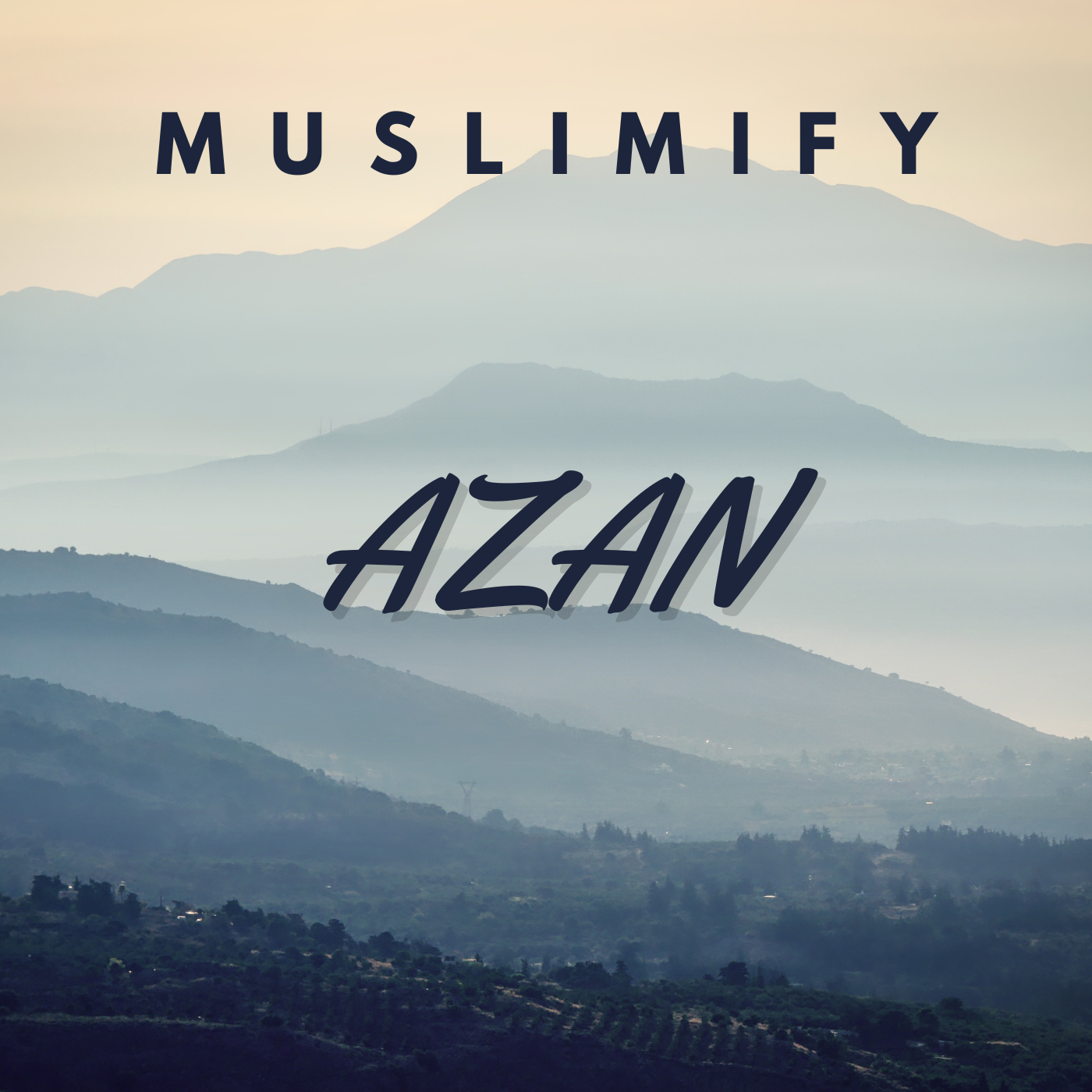 A scenic view of mountains with the text 'MUSLIMIFY AZAN' overlaid.