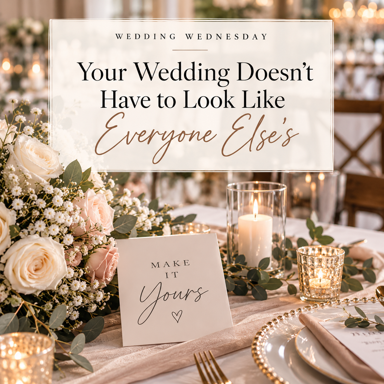 Wedding Wednesday: Your Wedding Doesn't Have to Look Like Everyone Else's