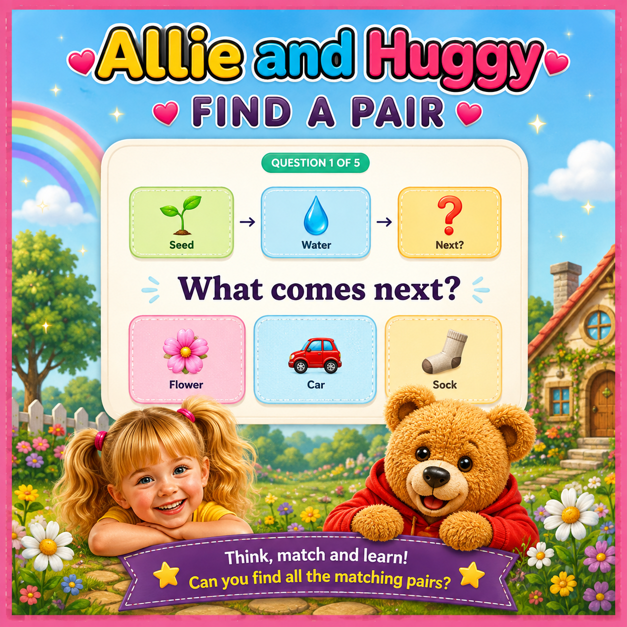 Colorful children's game board titled 'Allie and Huggy Find a Pair' showing options of flower, car, and sock with a question 'What comes next?'. Background includes a garden, rainbow, and a house, with a smiling girl and a teddy bear.