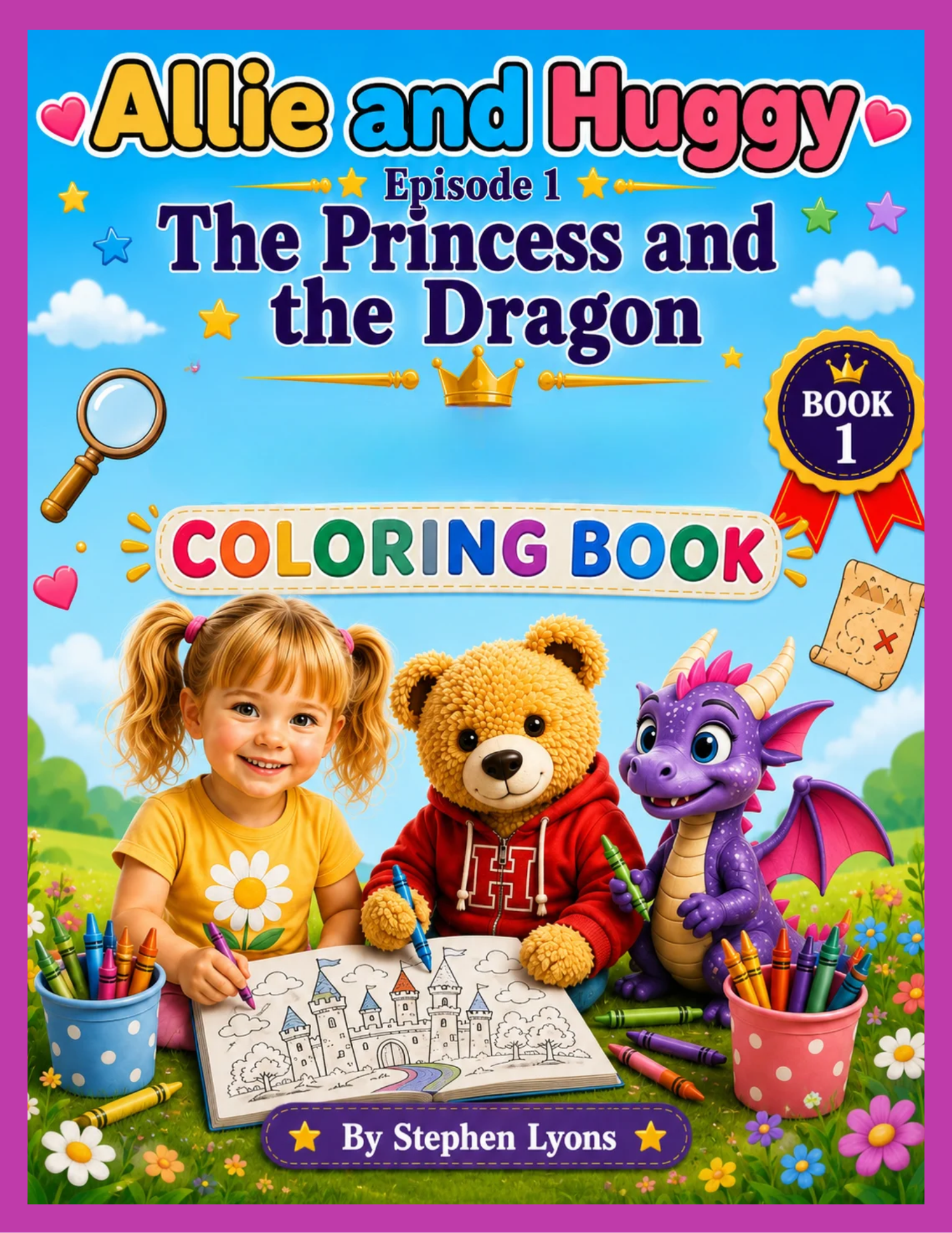 Cover of a children's coloring book titled 'Allie and Huggy Episode 1 The Princess and the Dragon' by Stephen Lyons. The cover features a girl with blonde hair, a teddy bear, and a purple dragon sitting outdoors at a table with coloring supplies, a c
