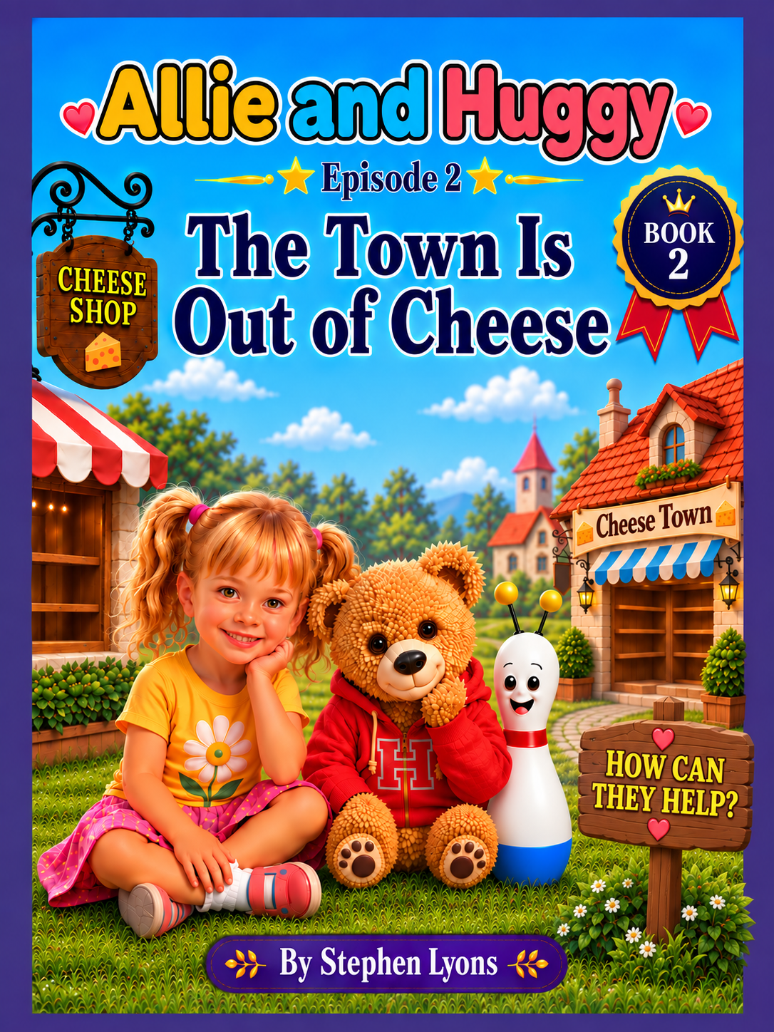 Allie and Huggy: The Town Is Out of Cheese
