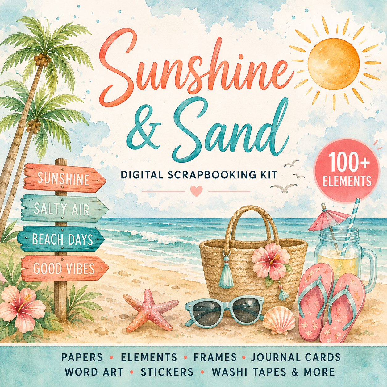 Watercolor illustration of a beach scene with palm trees, a starfish, sunglasses, flip-flops, a woven beach bag with a flower, a shell, and a mason jar with a straw and umbrella, under a sunny sky with clouds and seagulls, promoting a digital scrapbook kit titled 'Sunshine & Sand'.