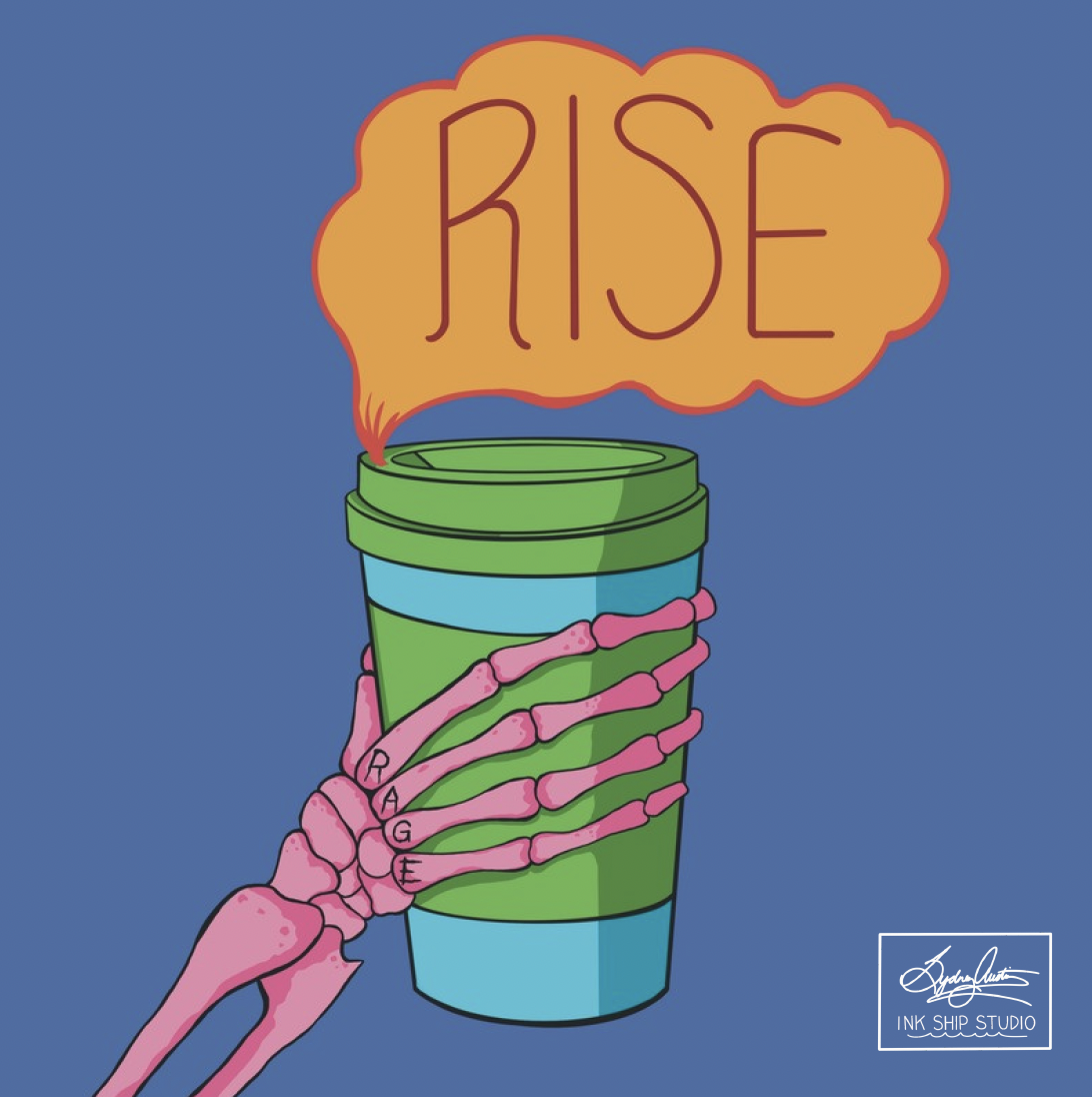 A cartoon illustration of a green and blue striped disposable coffee cup with a pink skeleton hand gripping it. The skeleton finger spells out "RAGE". An orange speech bubble from the cup contains the word "RISE". The background is solid blue, and a 