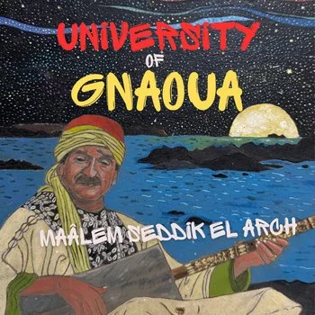 Illustration of a man playing a guembri near water at night, with a moon and starry sky, and text reading 'University of Gnaoua' and 'Maalem Seddik El Arch'.