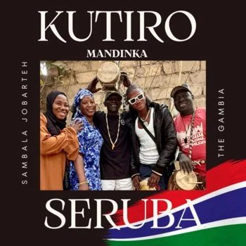 Group of five people standing outdoors, dressed in colorful Gambian clothing, with a banner above and below indicating 'KUTIRO Mandinka', 'Seruba', and names 'Sambalia Jobarteh' and 'The Gambia'.