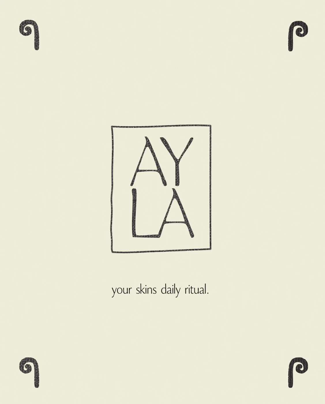 A minimalist illustration featuring the word 'AYLA' inside a rectangular border, with four black decorative corner elements, and the phrase 'your skins daily ritual' below.