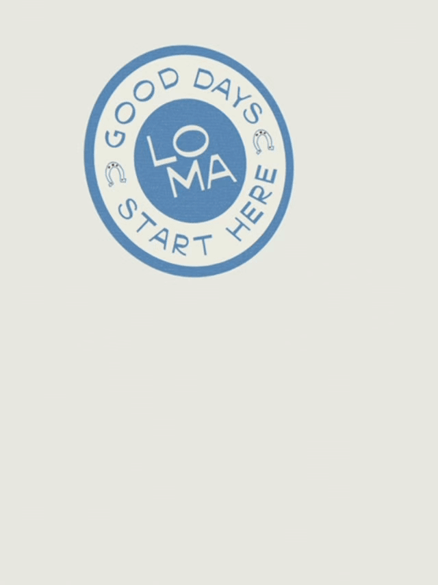 Circular logo with the text 'Good Days Start Here,' centered around the word 'LOMA' with horseshoe illustrations.