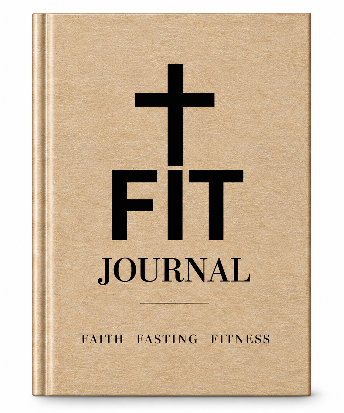Cover of a journal titled 'Fit Journal' with a cross symbol above the title, and words 'Faith Fasting Fitness' at the bottom.