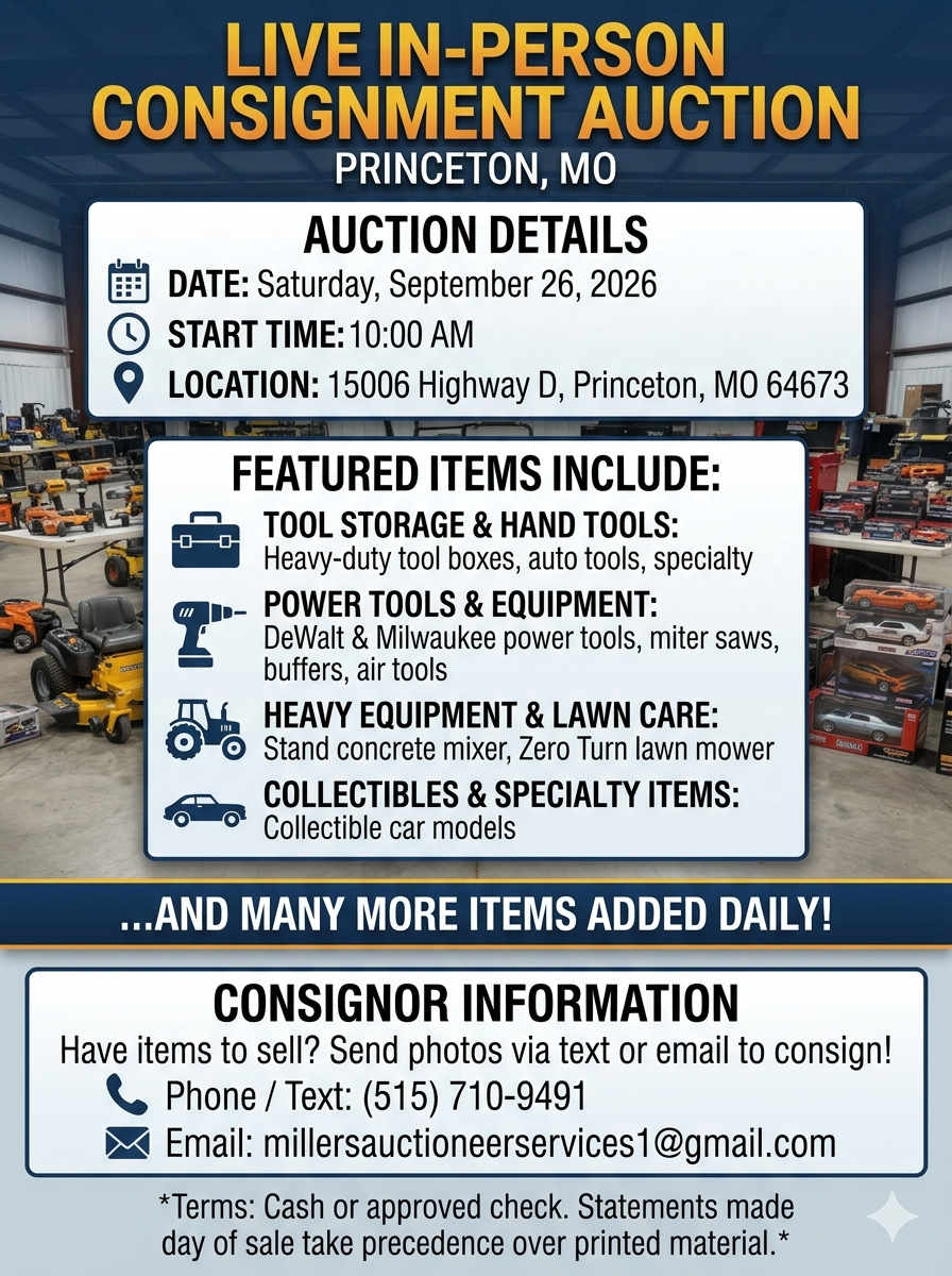 Poster advertising a live in-person consignment auction in Princeton, MO, scheduled for Saturday, September 26, 2026, starting at 10:00 AM, at 15006 Highway D, Princeton, MO 64673. The poster lists featured items including tool storage and hand tools, power tools and equipment, heavy equipment and lawn care, and collectibles and specialty items. It encourages sending photos of items to sell via text or email to consigner, with contact details provided.