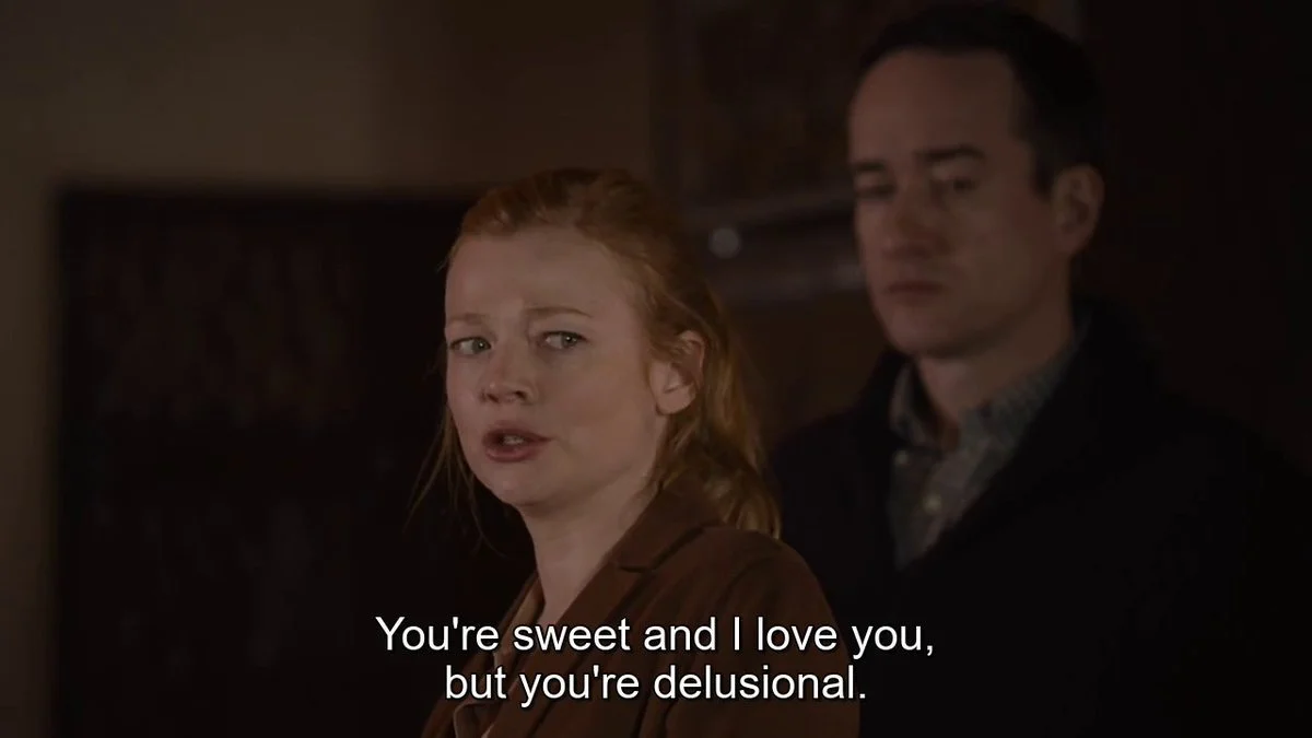 An image from the TV show 'Succession', which reads 'You're sweet and I love you, but you're delusional.'