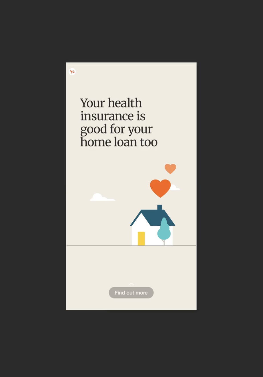 A digital advertisement showing a house with a blue roof and a tree, with heart icons above it, and text that reads 'Your health insurance is good for your home loan too.' A button labeled 'Find out more' is at the bottom.