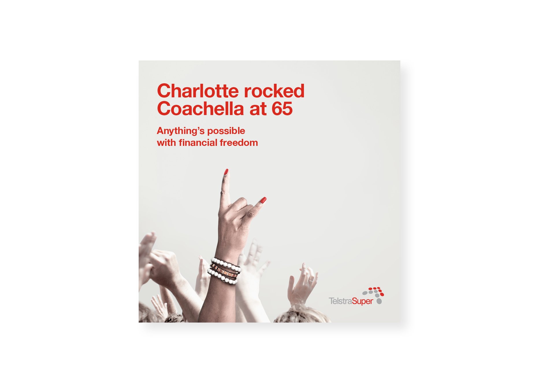 An image of a digital ad for TelstraSuper that reads 'Charlotte rocked Coachella at 65'. An image of a hand making rock and roll fingers sits under this copy