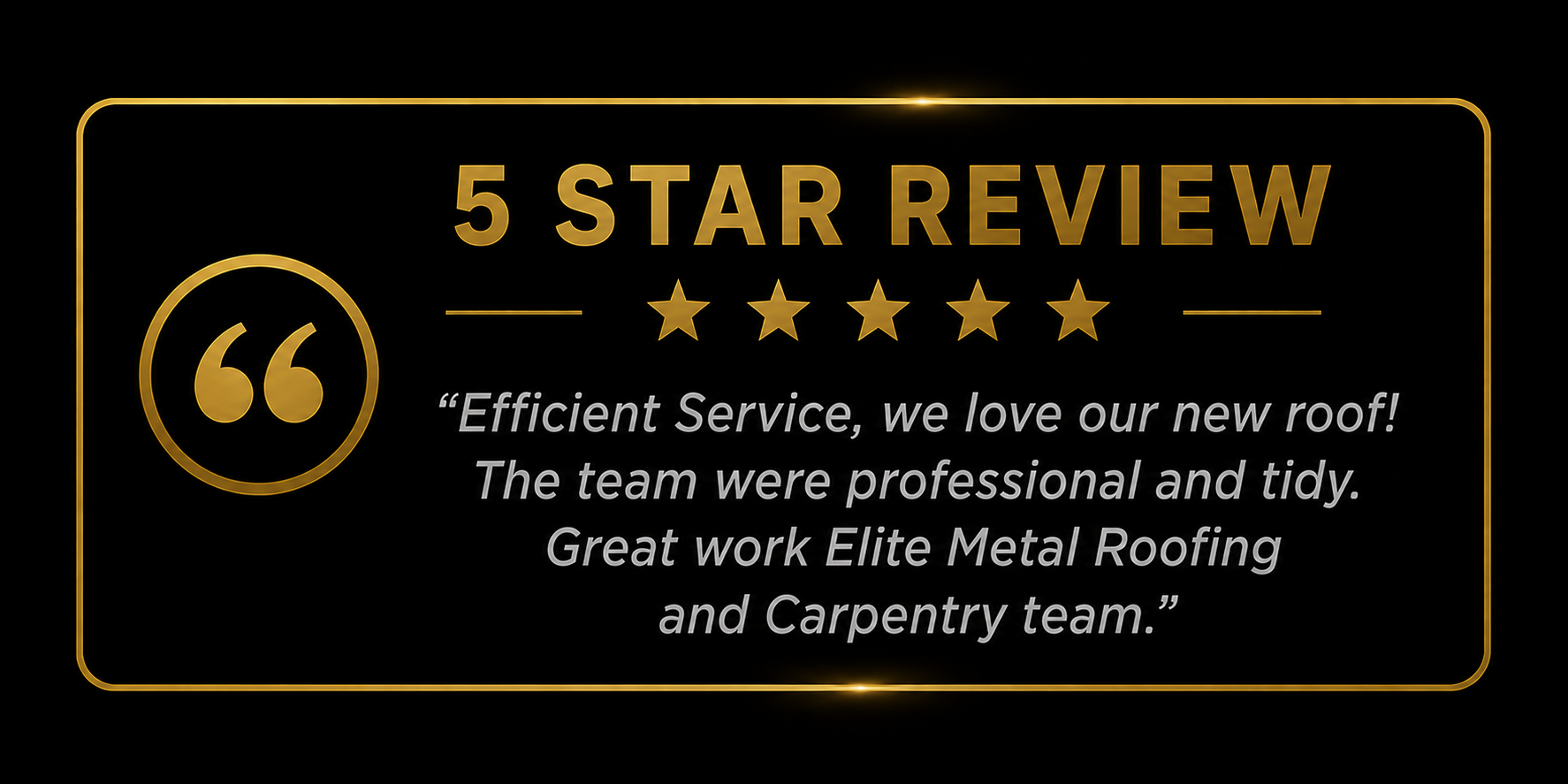 A black and gold graphic with a 5-star review, including a quote praising the service and team for roofing and carpentry.