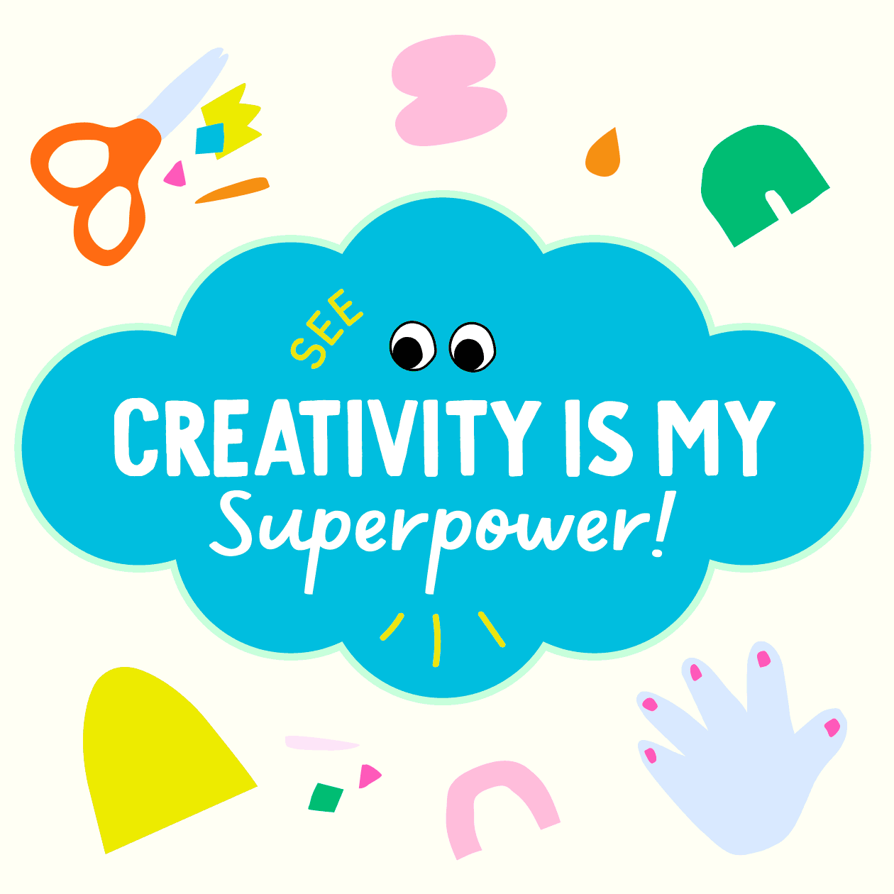 A colorful cartoon graphic with a blue cloud that has googly eyes, displaying the text: 'See Creativity Is My Superpower!' Surrounding the cloud are various craft supplies such as scissors, paper shapes, and hand with painted nails, emphasizing creativity and craft themes.