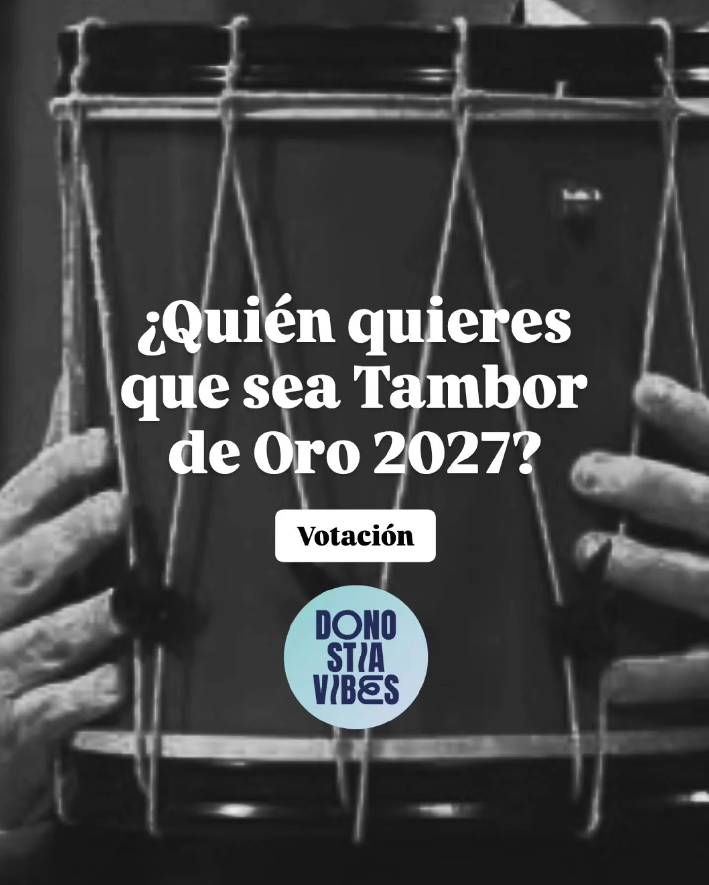 Ya est&aacute; abierto el plazo de presentaci&oacute;n de candidaturas para el Tambor de Oro. Y hemos pensado en presentar tu elecci&oacute;n favorita...

Puedes votar del 22 al 30 de octubre en los Stories de Donostia Vibes entre nuestras propuestas