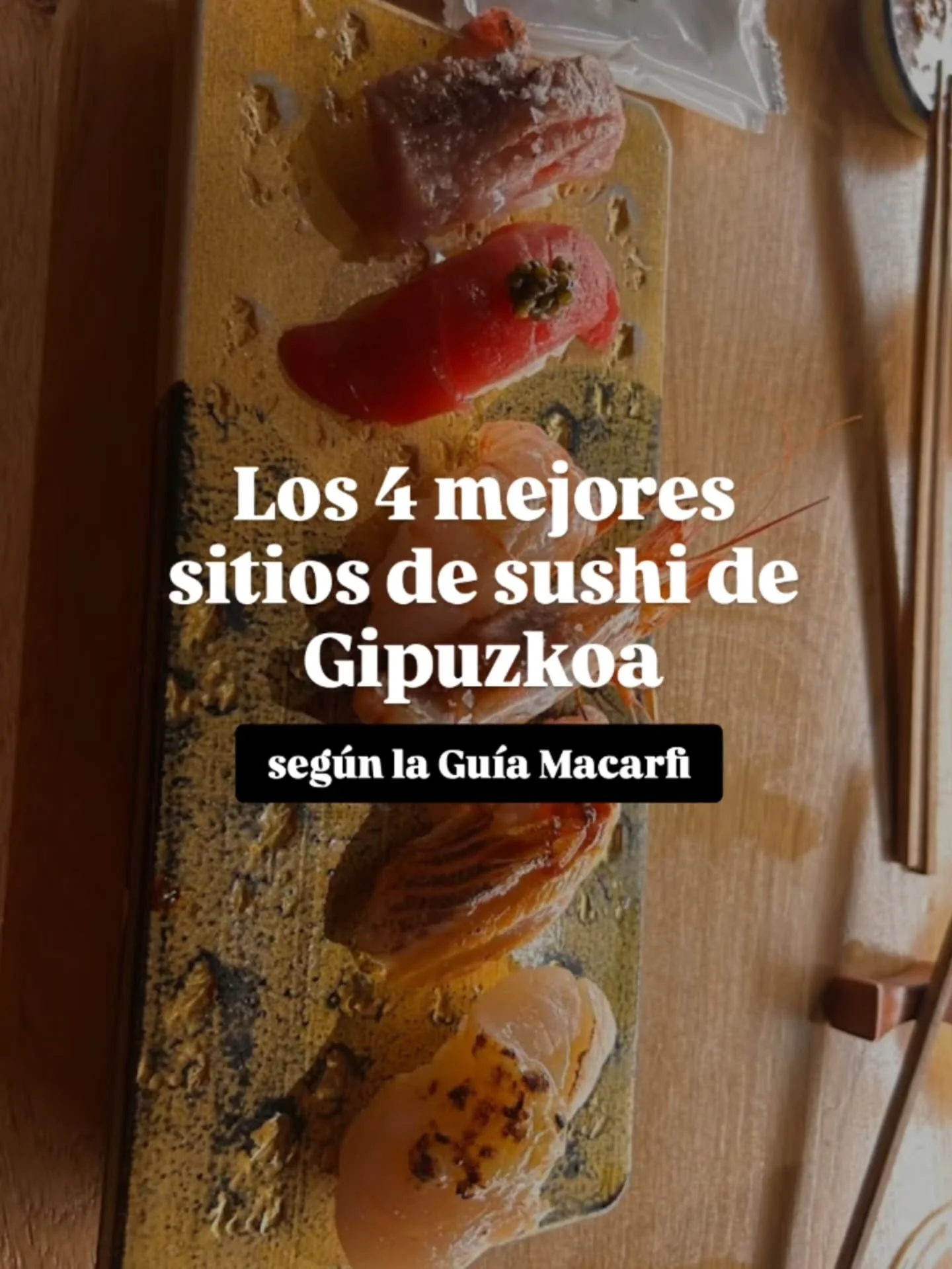 La prestigiosa Gu&iacute;a Macarfi recomienda cuatro locales japoneses TOP. Y al menos uno, te va a sorprender.

@kaisushidonostia 
@nobusansebastian 
@elostadonosti 
@sheiko_sg 

#donostia #sansebasti&aacute;n #eibar