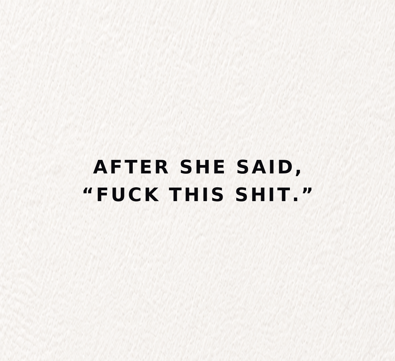 02_after_she_said.png