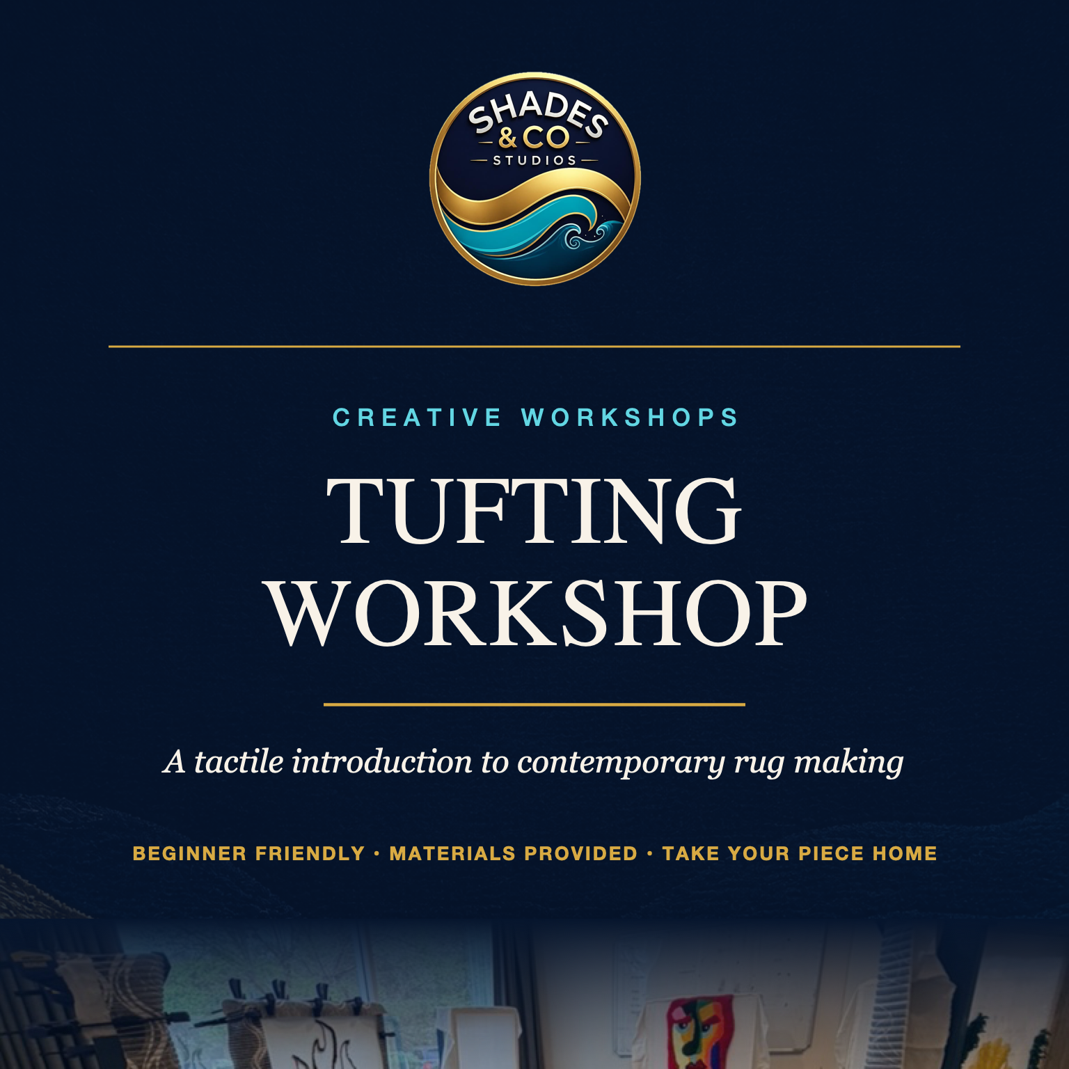 A promotional poster for a Tufting Workshop by Shades & Co Studios, featuring a dark blue background, a logo with a wave symbol, and text about the workshop including beginner-friendly materials and a tactile rug-making introduction.