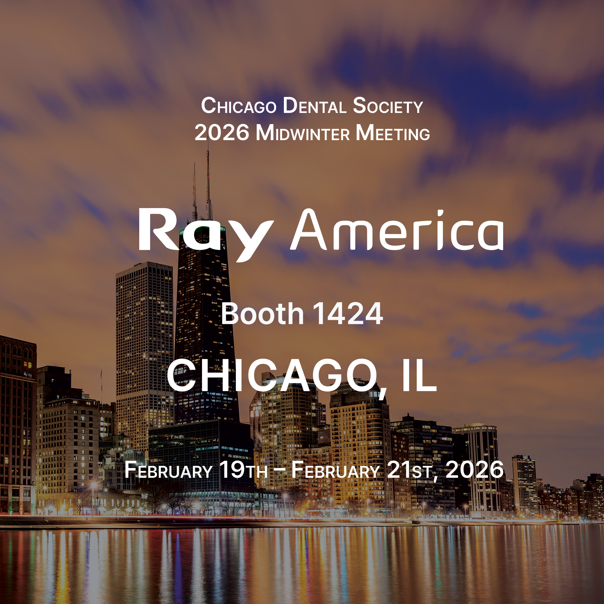 Skyline of Chicago with tall buildings reflecting on the river, overlaid with text announcing the Chicago Dental Society 2026 Midwinter Meeting from February 19th to February 21st, 2026, at Booth 1424.