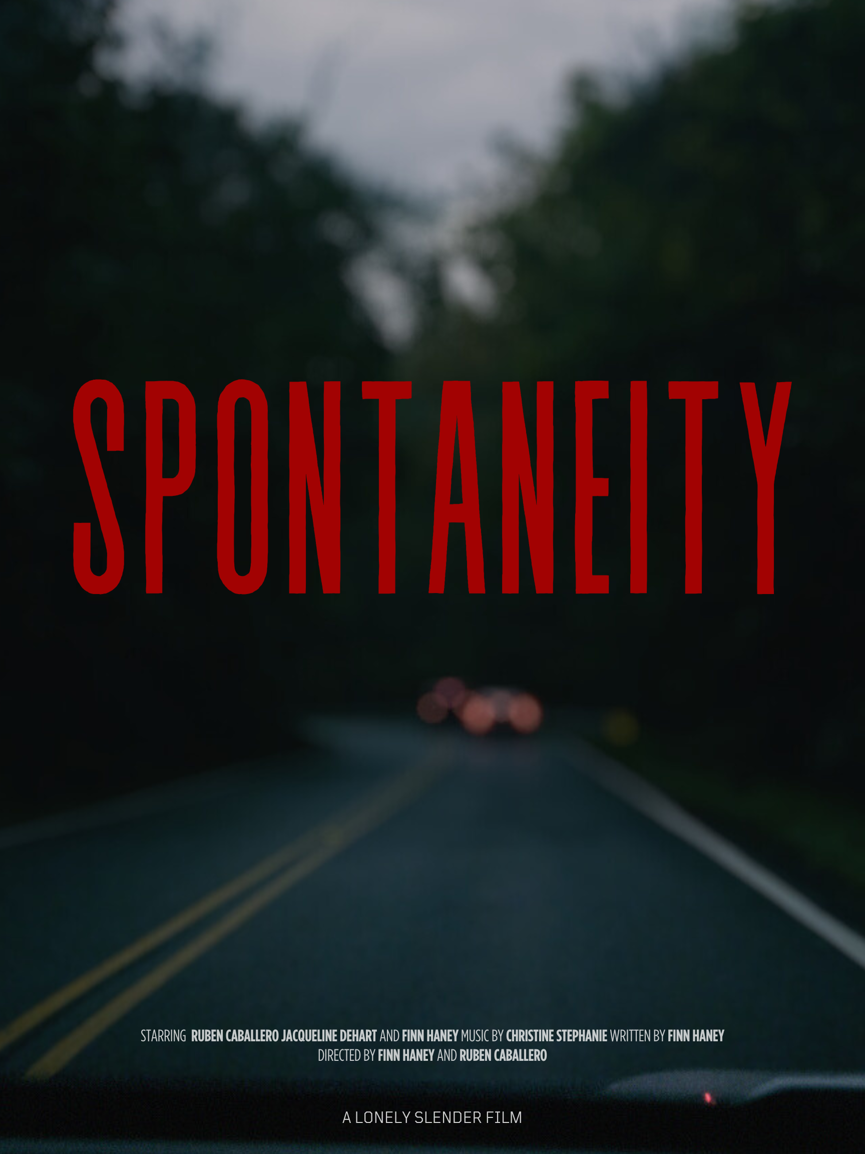 The image shows a dark, blurry view of a road with trees on either side and faint vehicle lights in the distance. Overlaid text in red and white announces the title "SPONTANEOUS" and includes credits for the cast, music, writing, and directing, indicating it is a promotional poster for the film "A Lonely Slender Film."