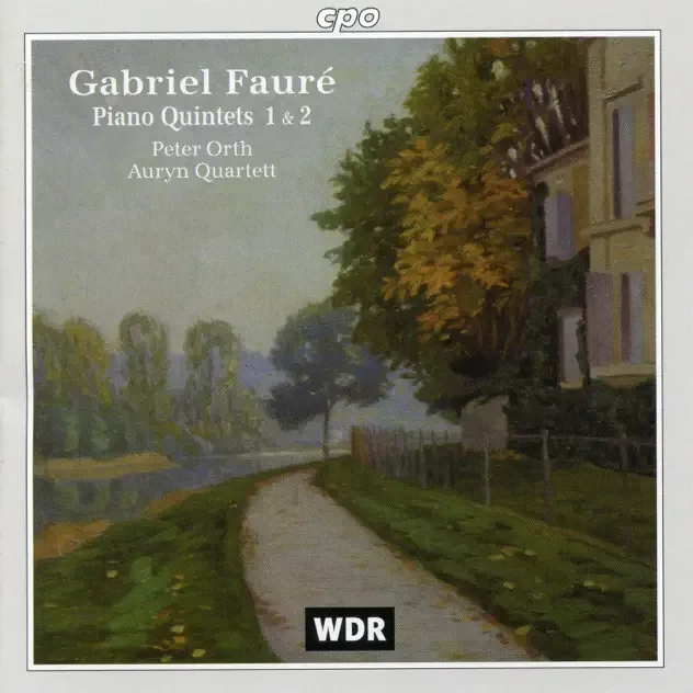 Album cover for Gabriel Fauré's Piano Quartets 1 & 2 by Peter Orth and Auryn Quartet, featuring a landscape painting of a pathway next to a river with trees and buildings.