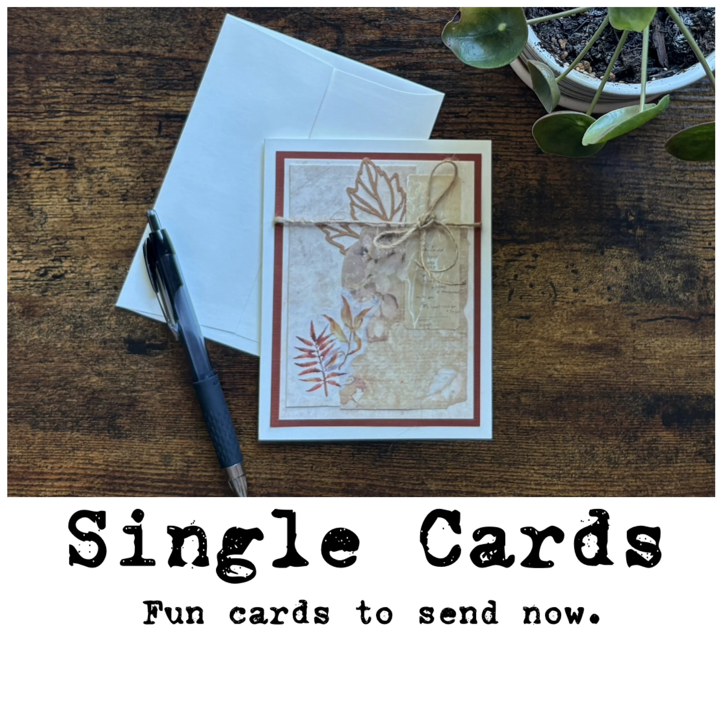 Fun cards to send for any occasion.