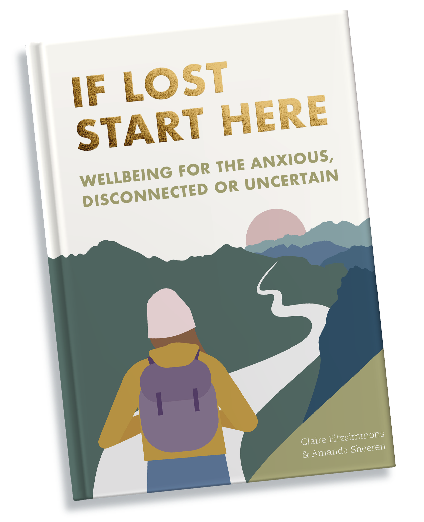 Cover of a book titled 'If Lost Start Here,' about wellbeing for the anxious, disconnected, or uncertain, with illustrations of a woman with a backpack, mountains, and a setting sun.