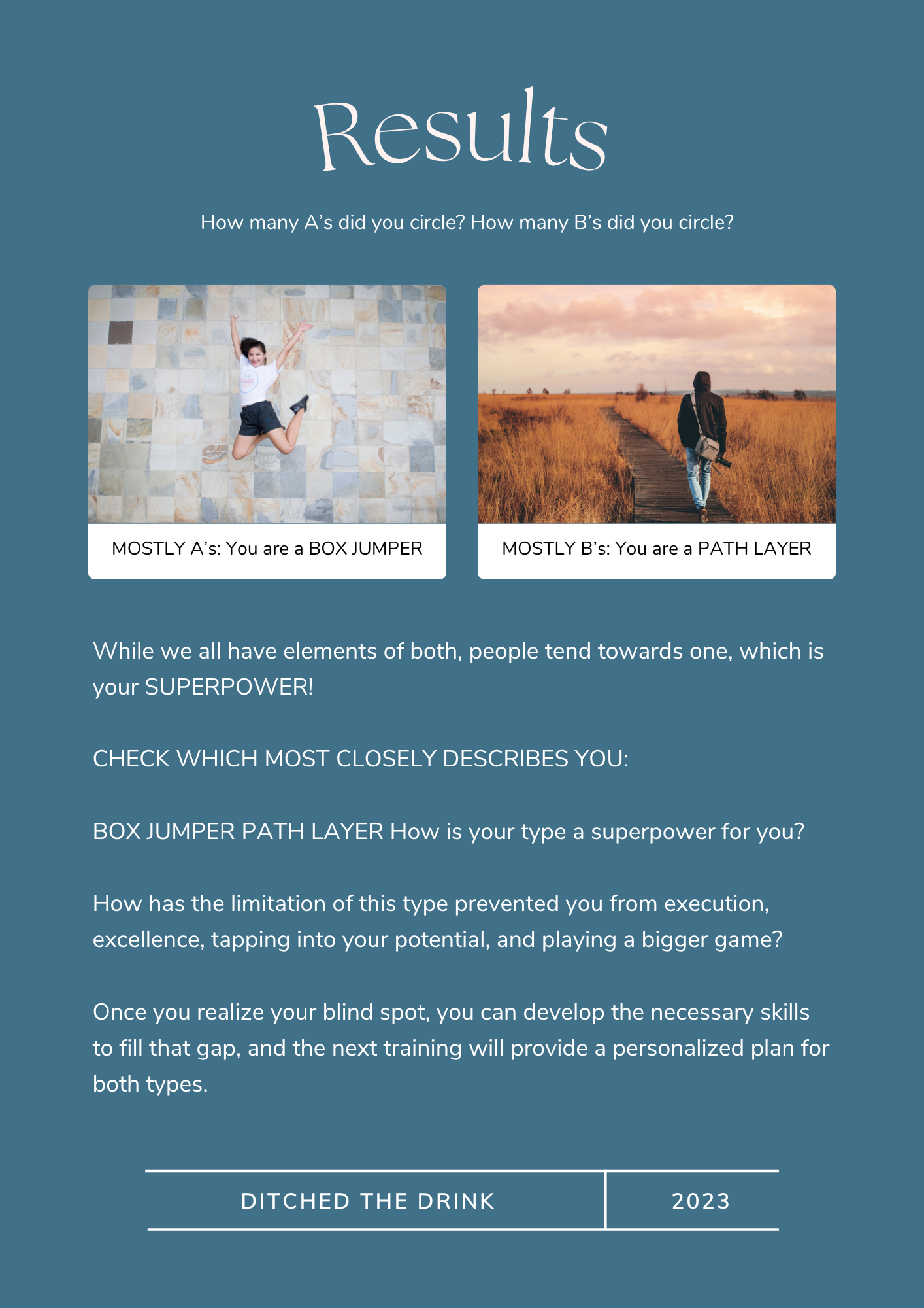 A results page with two images and a paragraph. The first image shows a girl jumping on a checkered floor with the caption 'Mostly A's: You are a BOX JUMPER.' The second image depicts a person walking along a path in a field at sunset with the caption 'Mostly B's: You are a PATH LAYER.' The paragraph explains the concept of combining elements and developing skills to overcome limitations.