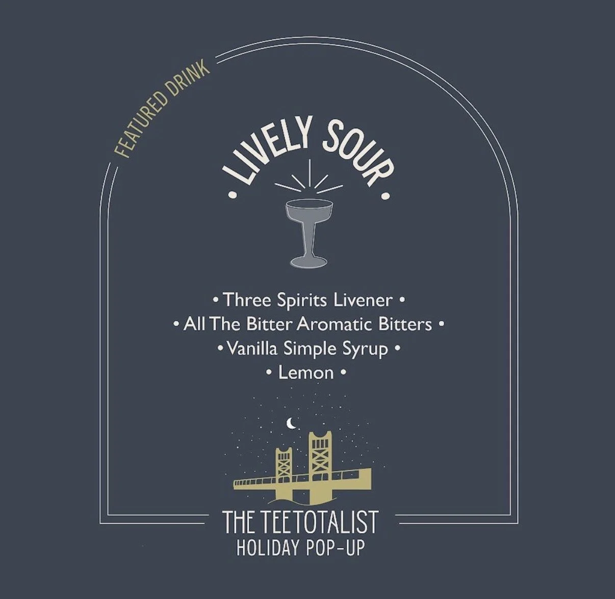 A promotional poster for a holiday pop-up bar called "Lively Sour." It features a simple illustration of a cocktail glass in the center, with text listing ingredients: Three spirits livener, all bitter aromatic bitters, vanilla simple syrup, lemon. The bottom shows a stylized bridge and moon graphic with the text "The Tетоtallist" and "Holiday Pop-Up."" The top-left corner has the text "Featured Drink" in a curved line.