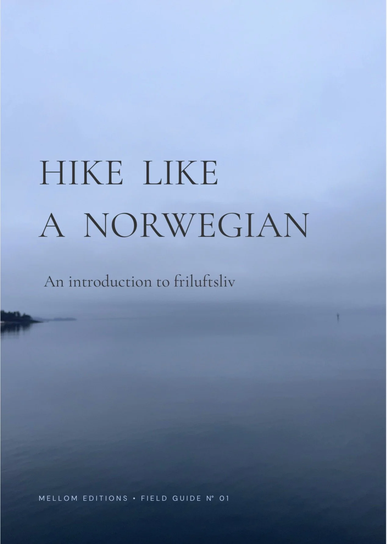 Field Guide 01 — Hike Like a Norwegian
