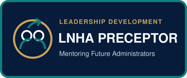 Licensed Nursing Home Administrator Preceptor leadership-development credential.