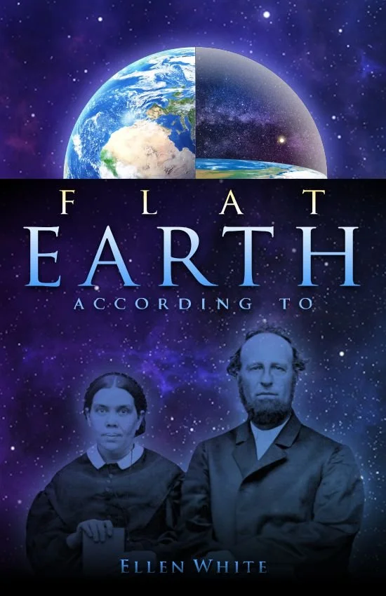 Book cover titled "Flat Earth According to Ellen White" featuring a split image of Earth from space, with the top half showing the planet and the bottom half showing a starry galaxy backdrop. At the bottom, there are black and white portraits of a woman and a man dressed in 19th-century clothing.