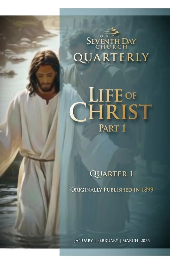 Book cover titled "Life of Christ Part 1" from the Orosi Seventh Day Church, quarterly publication for January, February, March 2026, reprint of a work originally published in 1899, featuring an image of Jesus Christ walking through water.