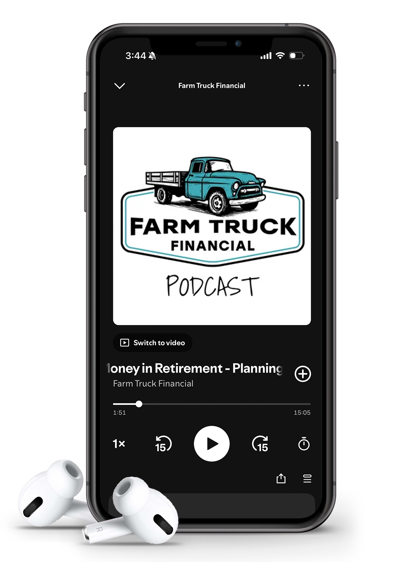 Smartphone displaying a podcast titled 'Farm Truck Financial' with audio controls and a pair of wireless earbuds in front.