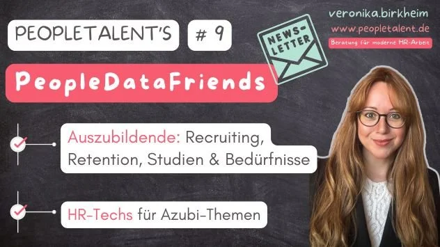 Grafik mit Titel 'PEOPLETALENT'S # 9', Schriftzug 'PeopleDataFriends', Newsletter-Symbol, Kontaktinformationen von Veronika Birkheim, Bild einer Frau mit langen braunen Haaren, Brille und dunklem Blazer, und Text über Ausbildungs- und HR-Themen