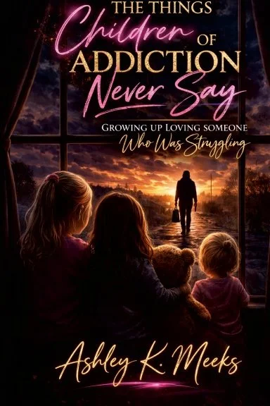 The Things Children of Addiction Never Say
