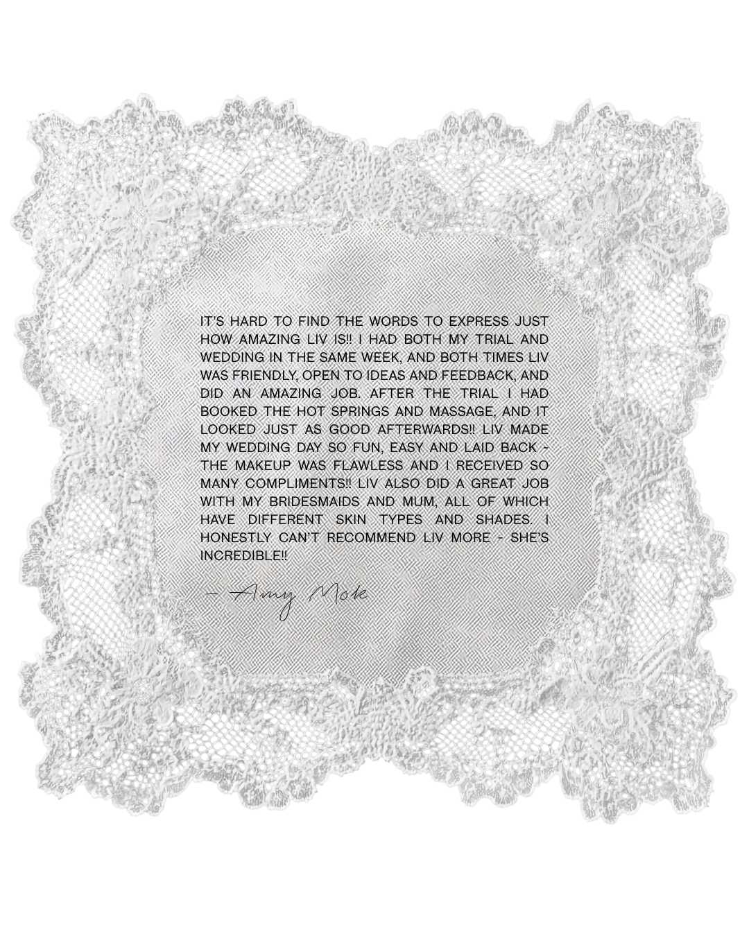 A handwritten testimonial on a piece of paper with a lace border, praising Liv for her wedding and trial services, mentioning her friendliness, professionalism, and ability to make the bride feel confident and beautiful.