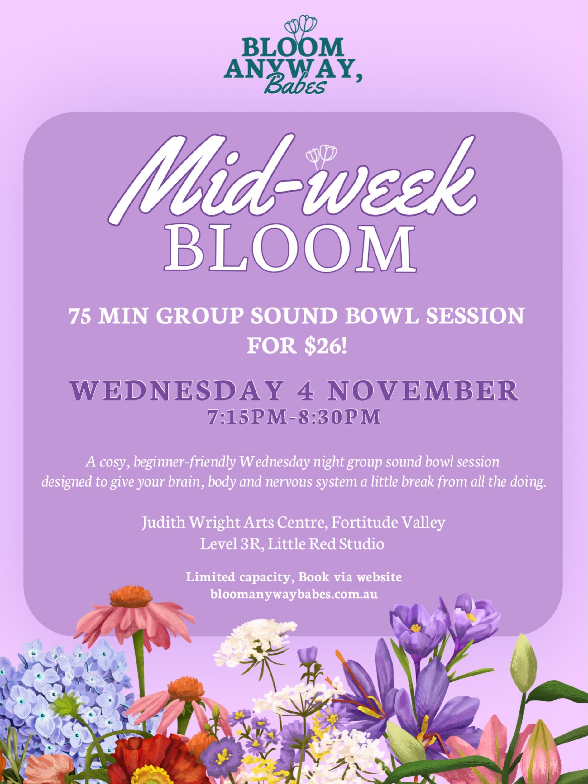 Mid-week Bloom! Wednesday 4 November. 

Come join for a midweek reset. 
We start with a little meditation, then the bowls do their magic. 

&ldquo;I thought we&rsquo;d just be listening to some nice music, I didn&rsquo;t expect to relax so deeply and