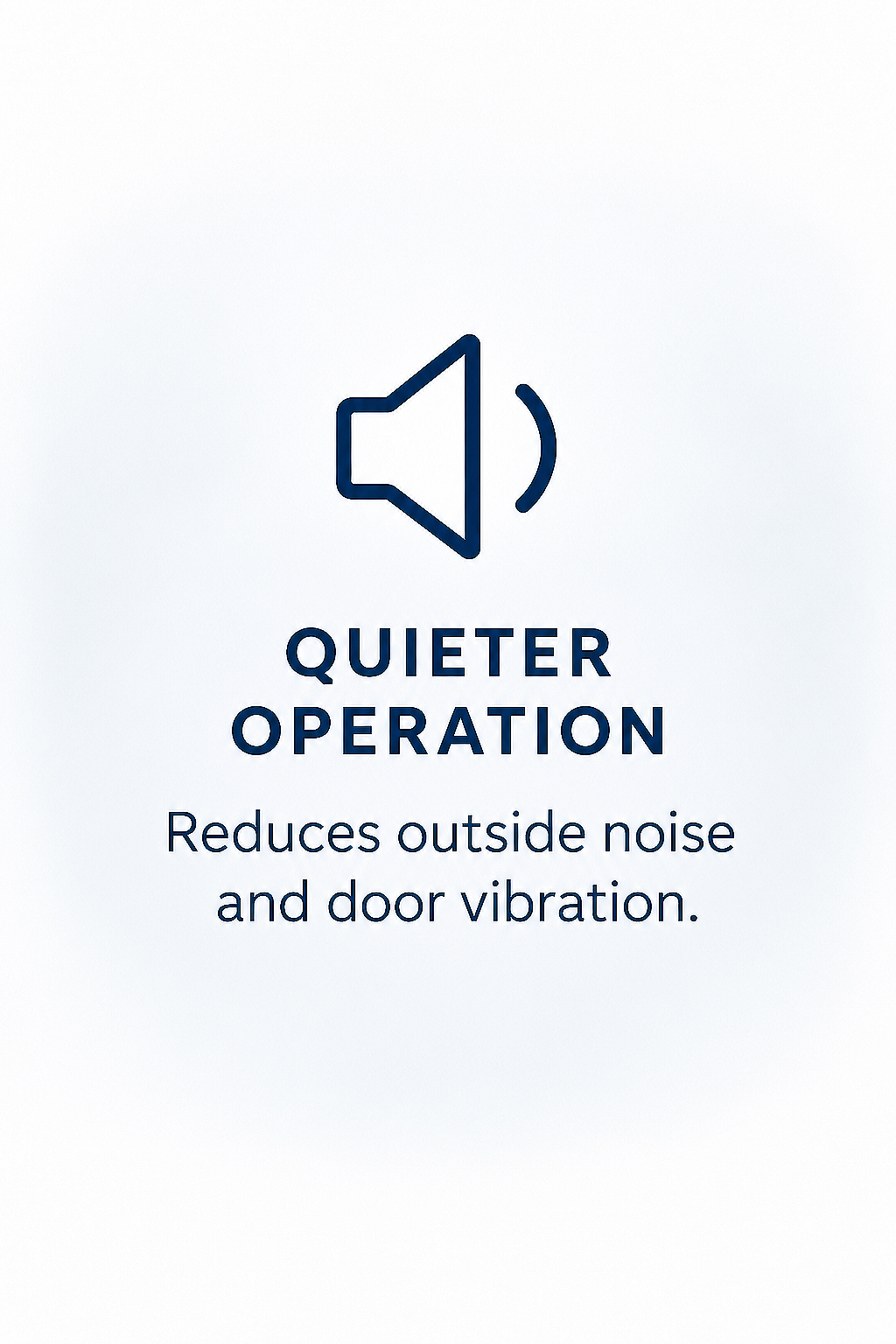 Icon of a speaker and sound waves with text indicating quieter operation to reduce outside noise and door vibration.