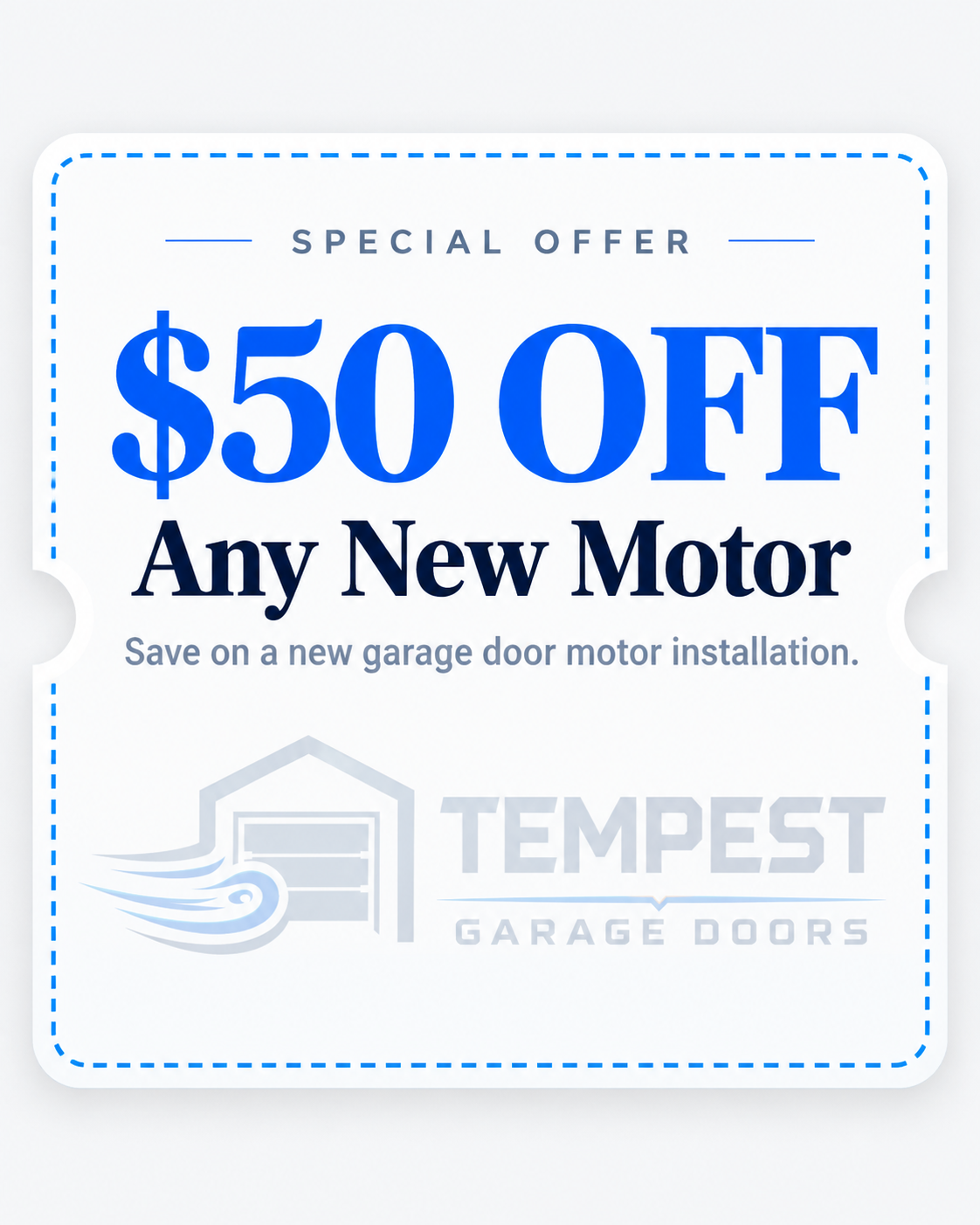 Coupon offering $50 off on any new motor from Tempest Garage Doors, valid for garage door motor installation.