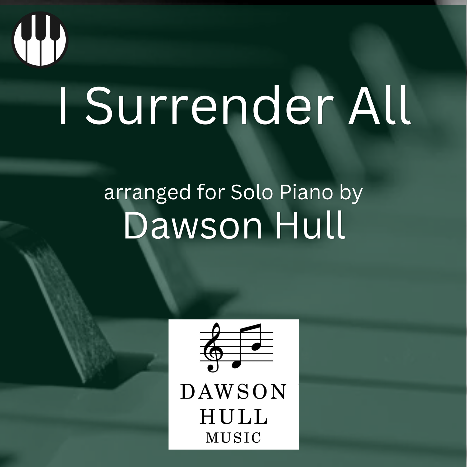 I Surrender All arranged for Solo Piano